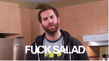 fuck salad.gif